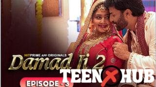 DAMAAD JI – S02E03 – 2024 – Hindi Hot Web Series – HitPrime