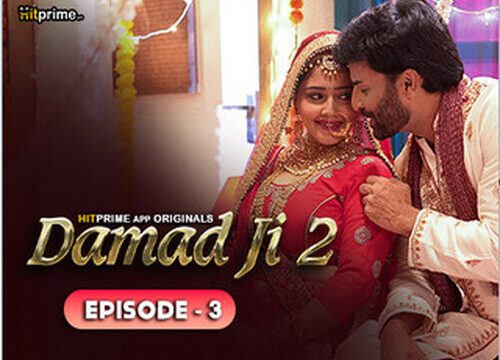 DAMAAD JI – S02E03 – 2024 – Hindi Hot Web Series – HitPrime