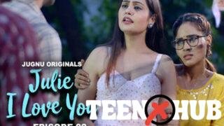 Julie I Love You – S01E02 – 2024 – Hindi Hot Web Series – Jugnu