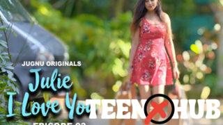 Julie I Love You – S01E03 – 2024 – Hindi Hot Web Series – Jugnu