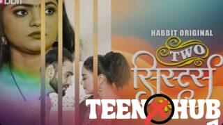 Two Sister – E01 – 2024 – Hindi Hot Web Series – Habbit