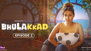 Bhulakkad – E02 – 2024 – Hindi Hot Web Series – PrimeShots