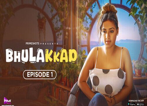 Bhulakkad – S01E01 – 2024 – Hindi Hot Web Series – PrimeShots