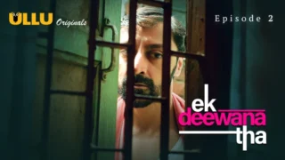 Ek Deewana Tha Part 1 – S01E02 – 2024 – Hindi Hot Web Series – Ullu