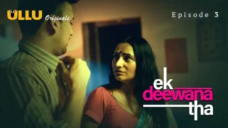 Ek Deewana Tha Part 1 – S01E03 – 2024 – Hindi Hot Web Series – Ullu