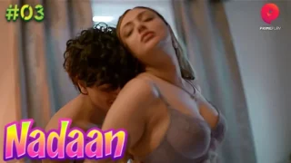 Nadaan – E03 – 2023 – Hindi Hot Web Series – Primeplay